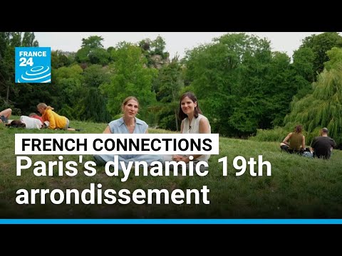 Paris neighbourhoods: Exploring the dynamic 19th arrondissement • FRANCE 24 English