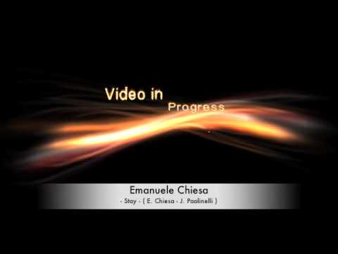 Emanuele Chiesa  - Stay - ( Radio Version )