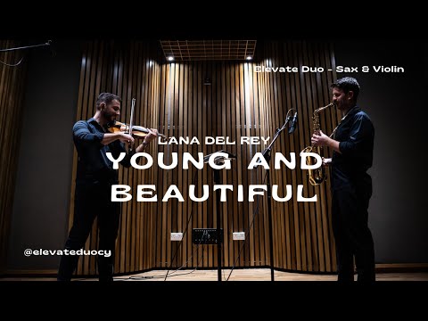 Young & Beautiful | Lana Del Rey | Elevate Duo - Sax & Violin cover