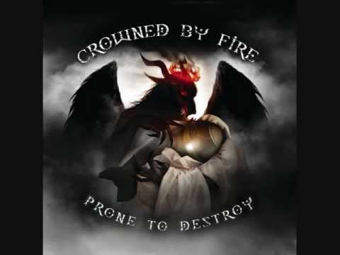 CROWNED BY FIRE - PRONE TO DESTROY (LP Version)