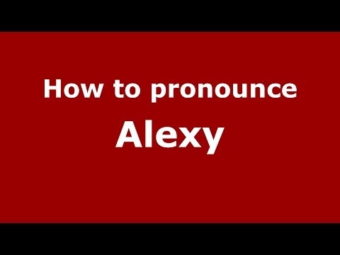 How to pronounce Alexy (Greek/Greece) - PronounceNames.com