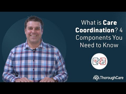 What is Care Coordination? 4 Components You Need to Know