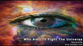 Sarantos Who Am I To Fight The Universe Official Music Video - new blue singer songwriter