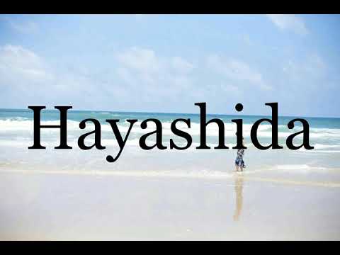 How To Pronounce Hayashida🌈🌈🌈🌈🌈🌈Pronunciation Of Hayashida