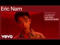 Eric Nam - undefined (Live Performance) | Vevo