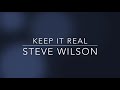 Steve Wilson- Keep It Real