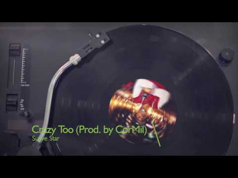 Suave Star - CRAZY TOO (Prod. By CorMil)