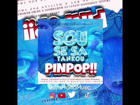 PIN POP _ Tragic Anpèsonn Feat Naruto Baby boss X Demo Remokel X Christo OG Boy X Haitian Pop Smoke