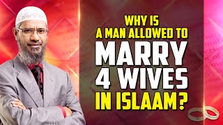 Why is a Man allowed to Marry 4 Wives in Islam? - 