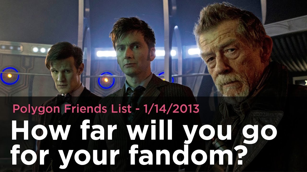 How far will you go for your fandom? - Polygon Friends List 1/14/2014