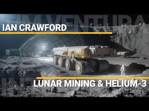 Lunar Mining and Helium-3 Extraction | Ian Crawford