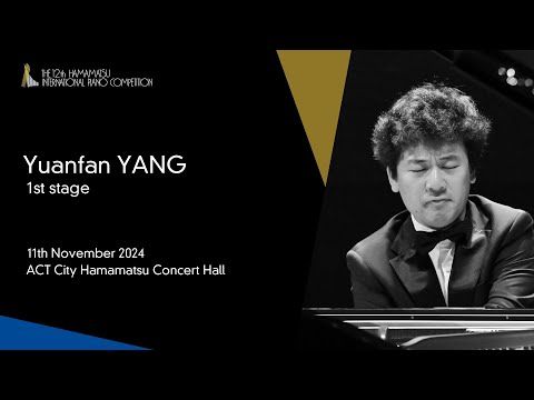 Yuanfan YANG / 1st Stage, the 12th Hamamatsu International Piano Competition