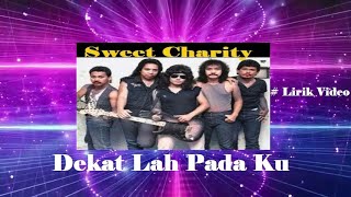 Download lagu Sweet Charity ~Dekat Lah Pada Ku ~Lirik mp3