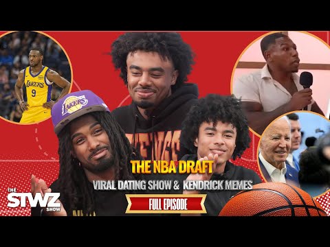 NBA Draft 🔥 Takes, Viral Dating Show Drama, & Kendrick Memes  -- The STWZ Show S4Ep17