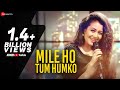 Download Lagu Mile Ho Tum - Reprise Version  Neha Kakkar  Tony Kakkar  Fever  Gaurav Jang Mp3 Free