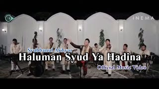 Download lagu HALUMAN SYUD YA HADINA - SYUBBANUL AKHYAR - MUSIC VIDEO mp3 Download lagu HALUMAN SYUD YA HADINA - SYUBBANUL AKHYAR - MUSIC VIDEO mp3