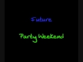 Future Party Weekend