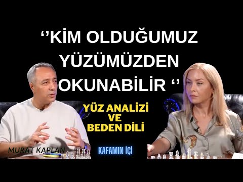 MURAT KAPLAN: "Every human being is a natural face reader."