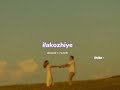 Ilakozhiye S L O W E D R E V E R B Lilvibe