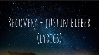 Recovery - Justin Bieber (LYRICS)