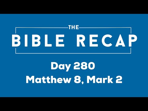 Day 280 (Matthew 8, Mark 2)