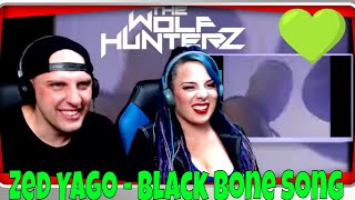 Zed Yago - Black Bone Song | THE WOLF HUNTERZ Reactions