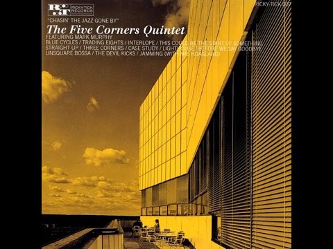 The Five Corners Quintet - Chasin' The Jazz Go By (Full Album)