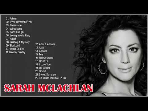 Sarah McLachLan Greatest Hits Full Live 2021 -  Sarah McLachLan Best Songs 2021