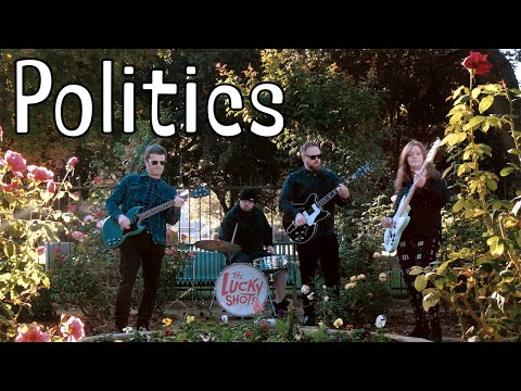 Politics - Official Music Video by The Lucky Shots