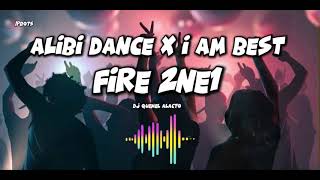 Download lagu ALIBI DANCE X I AM BEST X FIRE 2NE1 DJ QUEMEL ALACTO mp3