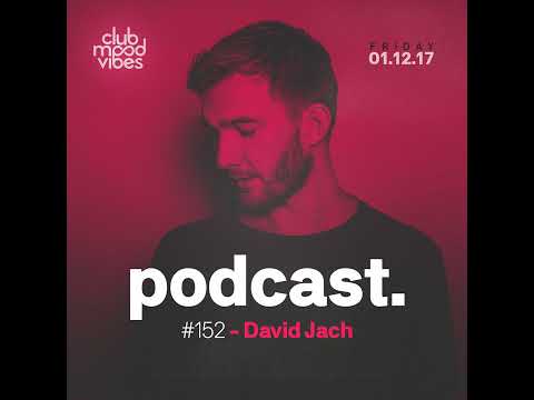 Club Mood Vibes Podcast #152: David Jach