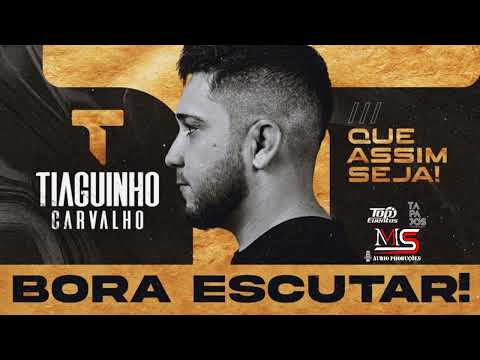 TIAGUINHO CARVALHO - QUE ASSIM SEJA