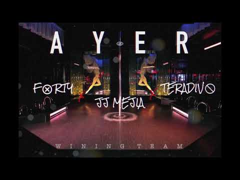 Forty - Ayer x JJ Mejia x Teradivo (Audio)