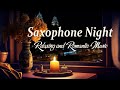 Jazz Saxophone Night - Relaxing and Romantic Music - Relax Night Jazz