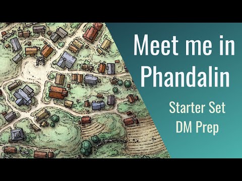 D&D Starter Set DM Prep Part 2:  Phandalin
