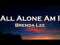 Brenda Lee - All Alone Am I (Lyrics)