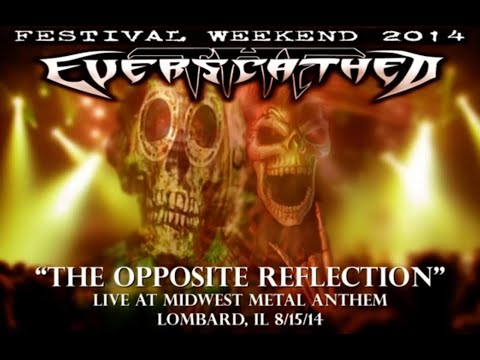 THE EVERSCATHED The Opposite Reflection LIVE 8/15/14