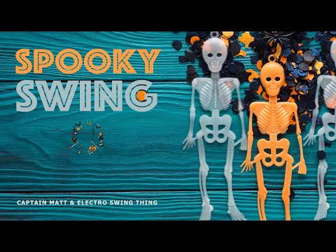 Captain Matt & Electro Swing Thing - Spooky Swing // Electro Swing Halloween Special