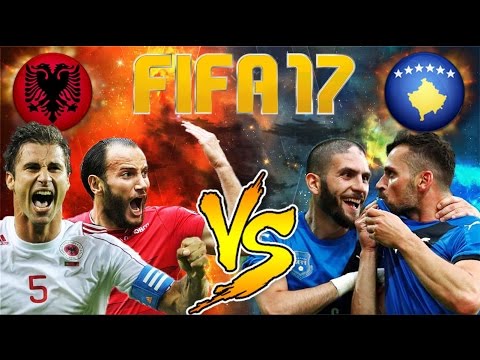 FIFA 17 - ALBANIA VS KOSOVO