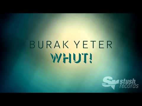 Burak Yeter - Whut!
