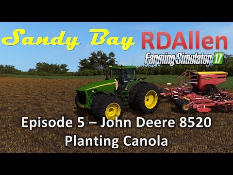 Farming Simulator 17 MP Sandy Bay E5 - Planting with the John Deere 8520