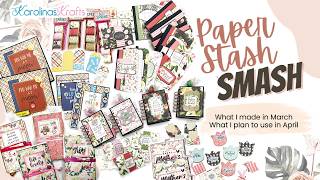 What I Made & Smashed in March & Paper I'll be SMASHING this Month #paperstashsmash2026 Collab Goal