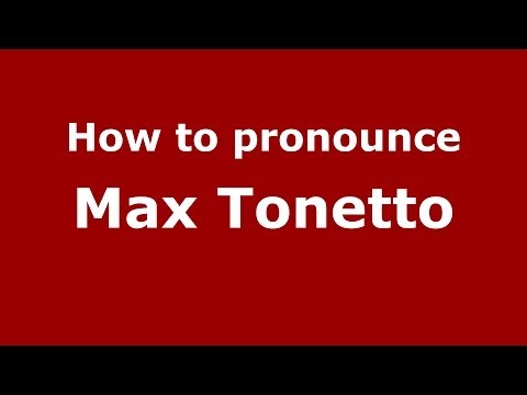 How to pronounce Max Tonetto (Italian/Italy)  - PronounceNames.com