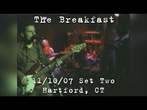 The Breakfast: 2007-11-10 - Sully's; Hartford, CT (Set 2)
