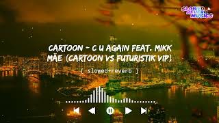 Download lagu Cartoon - C U Again feat. Mikk mäe (Cartoon vs futuristik vip) (Slowed Reverb) mp3