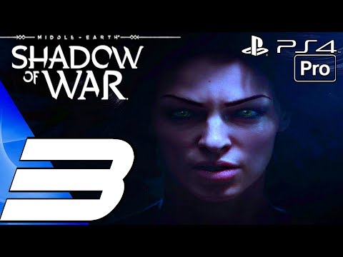 SHADOW OF WAR - Gameplay Walkthrough Part 3 - Assassin & Warchief (PS4 PRO)