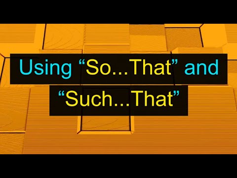 Using "So...That" and "Such...That" (Unit 9W, Level A2)