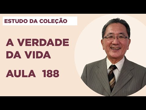 Estudo da Coleção A Verdade da Vida - Aula 188