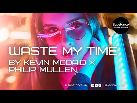 Kevin McDaid X Philip Mullen - Waste My Time