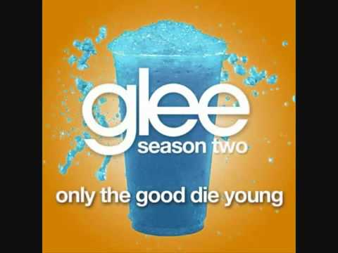 Glee - Only the Good Die Young